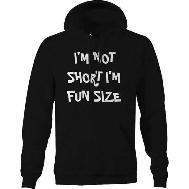 Im not Short Adult Hooded Sweatshirt